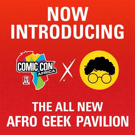 COMIC CON AFRICAN & AFRO GEEK JOIN FORCES TO CELEBRATE GEEK CULTURE ...